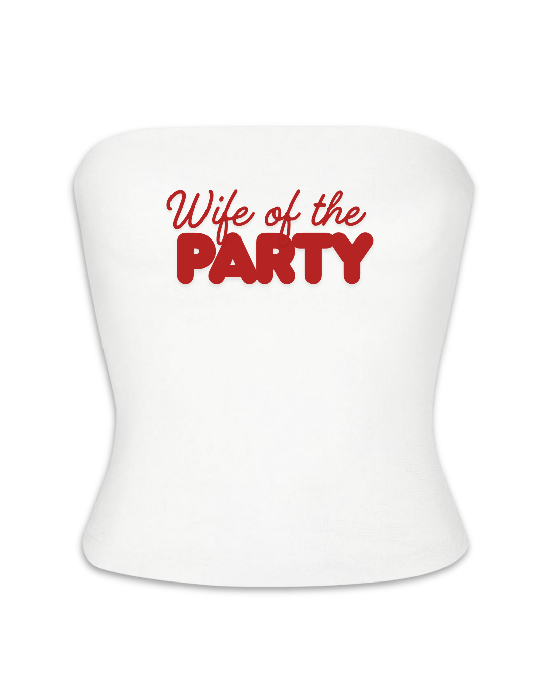 Wife of the party tube top