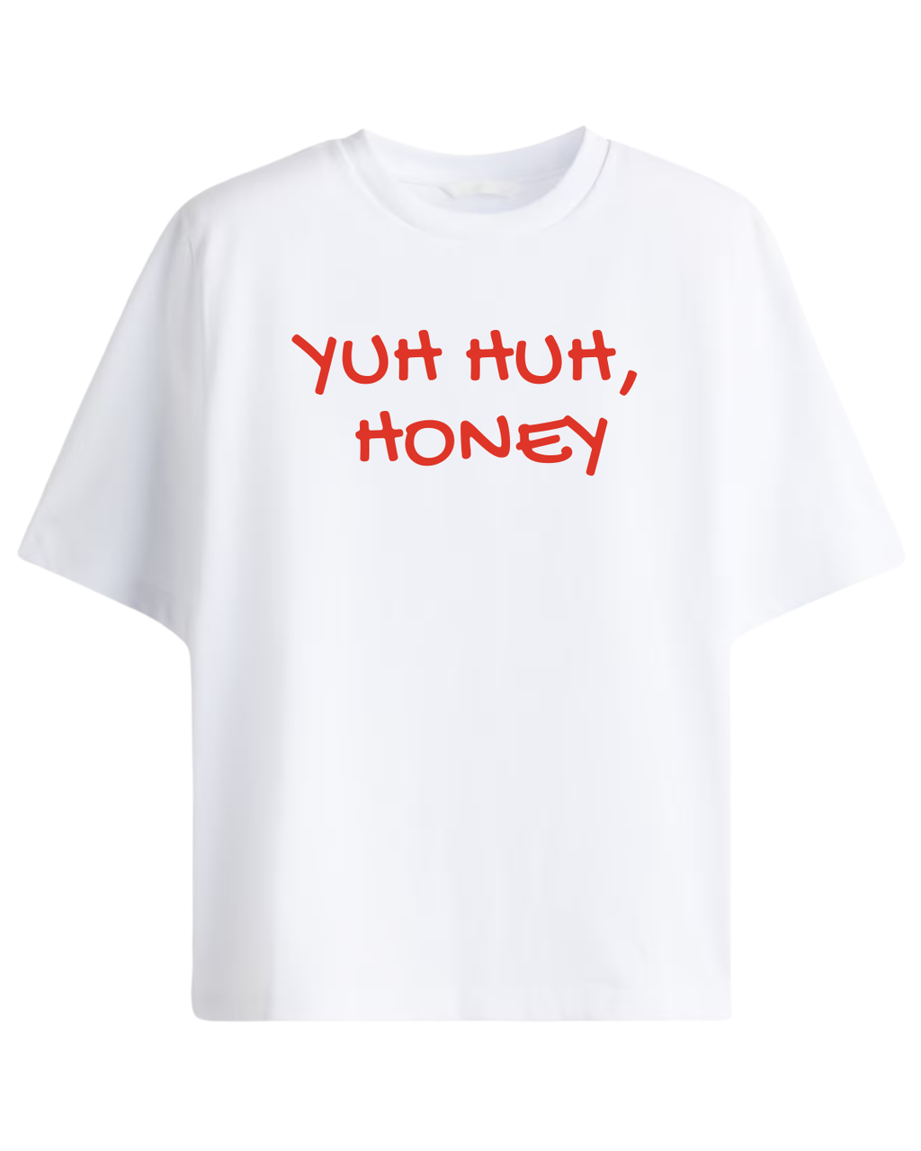 Yuh Huh Honey Oversized Tee