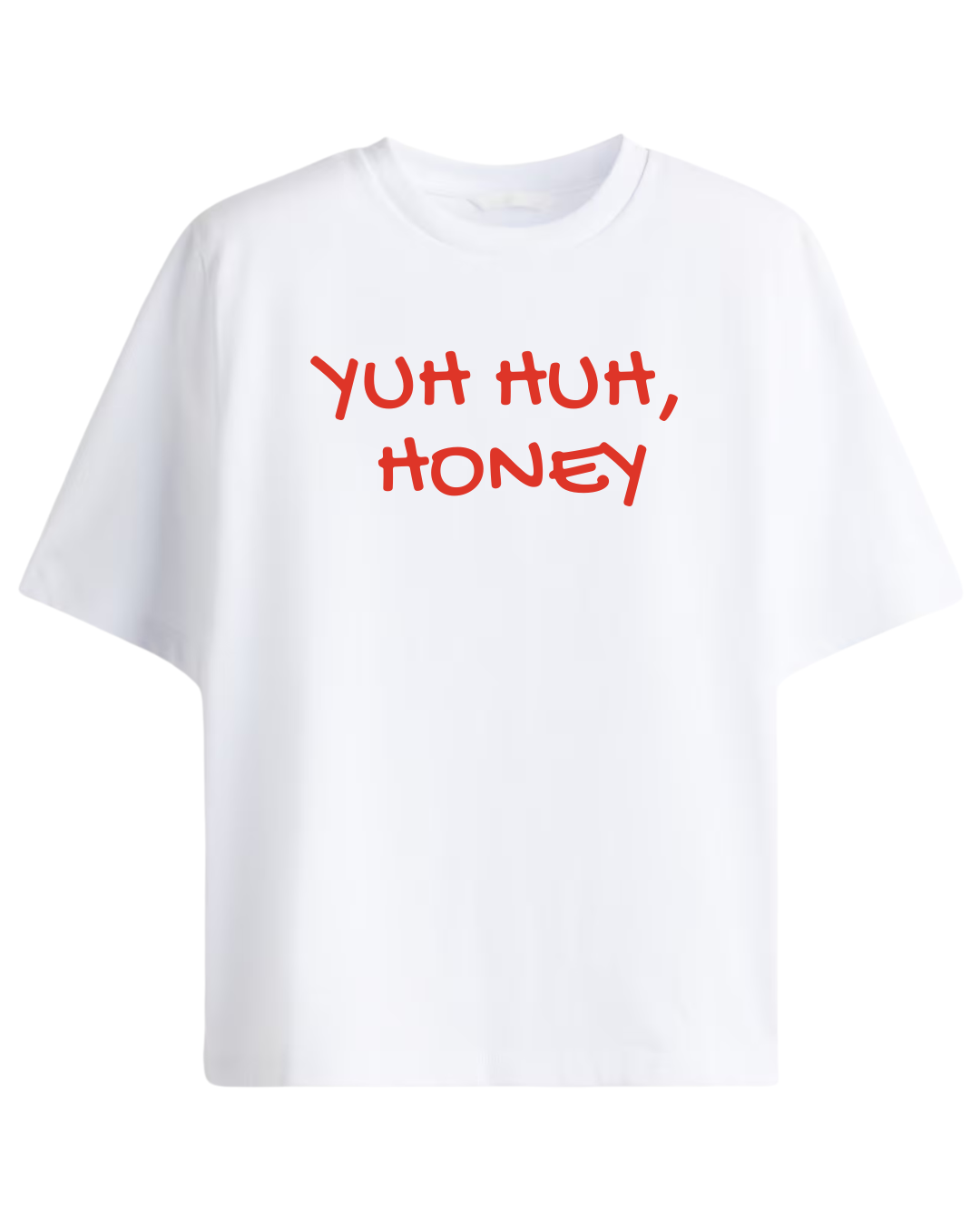 Yuh Huh Honey Oversized Tee