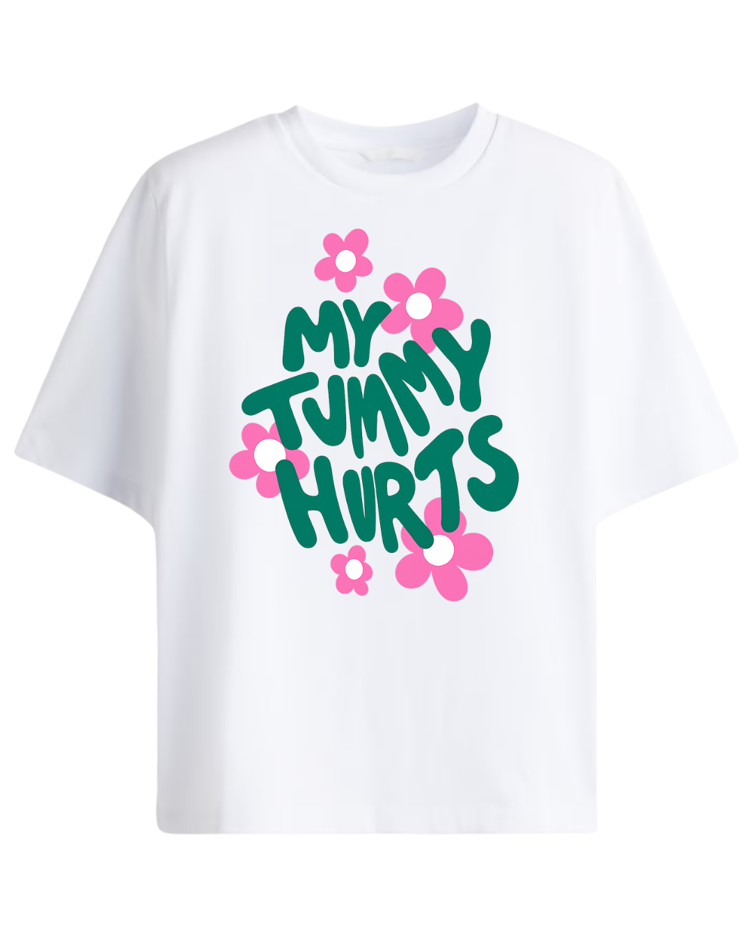 My Tummy Hurts Oversized Tee